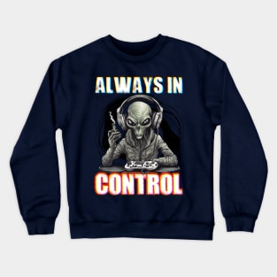 Gamer alien always in control Crewneck Sweatshirt